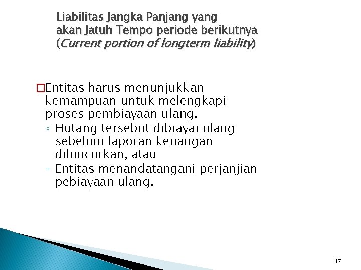 Liabilitas Jangka Panjang yang akan Jatuh Tempo periode berikutnya (Current portion of longterm liability)