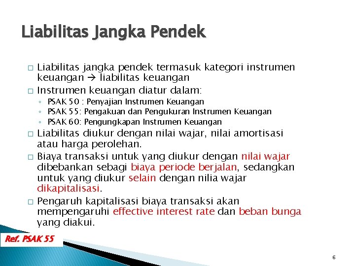 Liabilitas Jangka Pendek � � Liabilitas jangka pendek termasuk kategori instrumen keuangan liabilitas keuangan