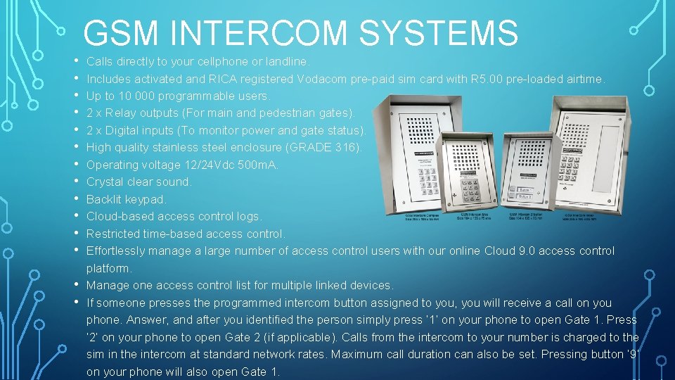  • • • • GSM INTERCOM SYSTEMS Calls directly to your cellphone or