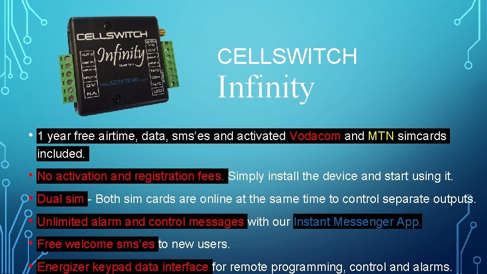 CELLSWITCH Infinity • 1 year free airtime, data, sms’es and activated Vodacom and MTN