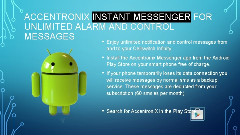 ACCENTRONIX INSTANT MESSENGER FOR UNLIMITED ALARM AND CONTROL MESSAGES • Enjoy unlimited notification and