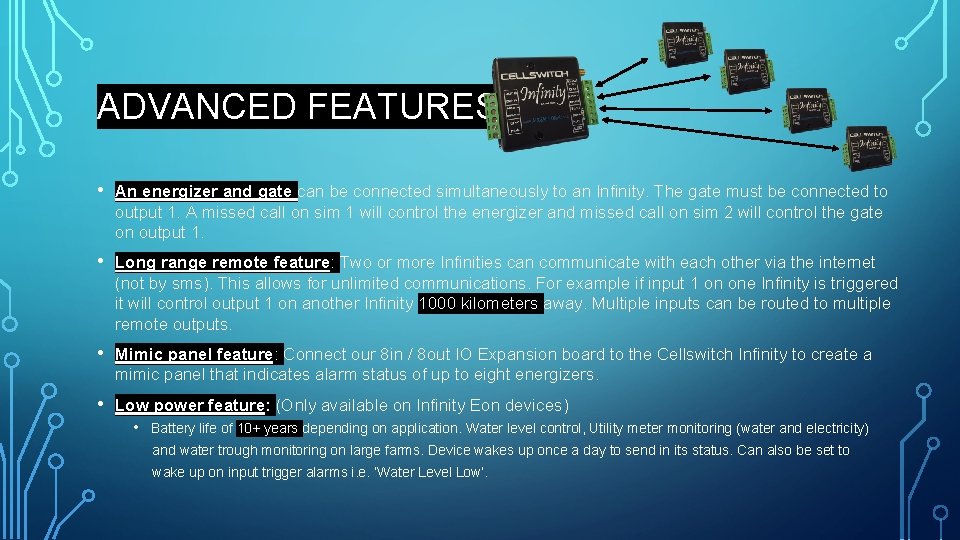 ADVANCED FEATURES • An energizer and gate can be connected simultaneously to an Infinity.