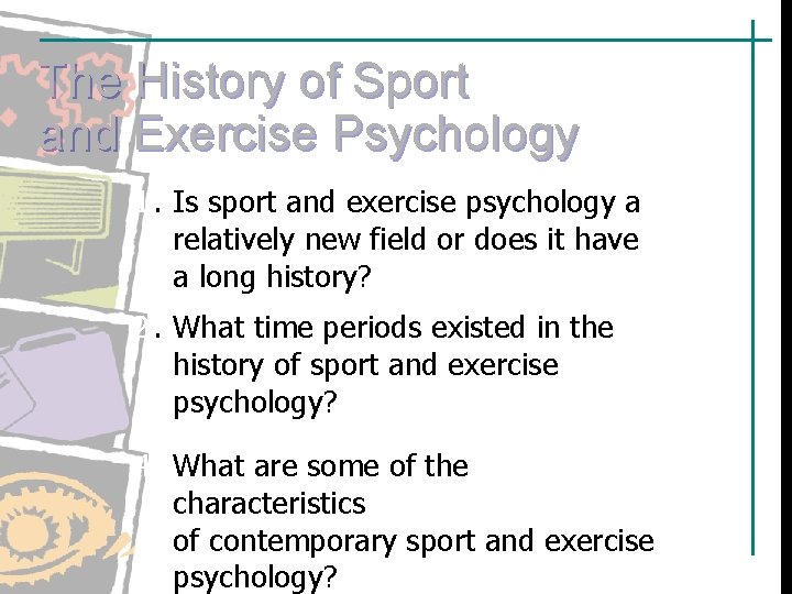 The History of Sport and Exercise Psychology 1. Is sport and exercise psychology a The History of Sport and Exercise Psychology 1. Is sport and exercise psychology a