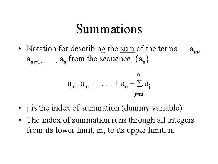 Summations • Notation for describing the sum of the terms am+1, . . .