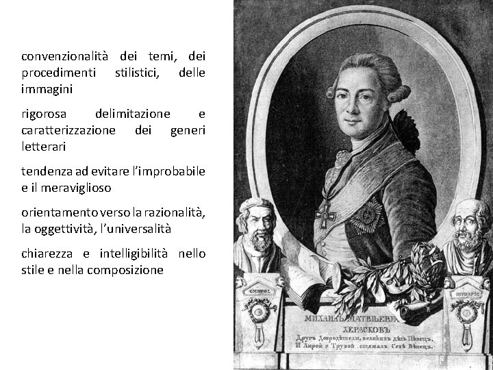 convenzionalità dei temi, dei procedimenti stilistici, delle immagini rigorosa delimitazione e caratterizzazione dei generi convenzionalità dei temi, dei procedimenti stilistici, delle immagini rigorosa delimitazione e caratterizzazione dei generi