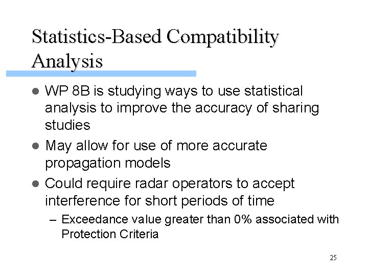 Statistics-Based Compatibility Analysis WP 8 B is studying ways to use statistical analysis to