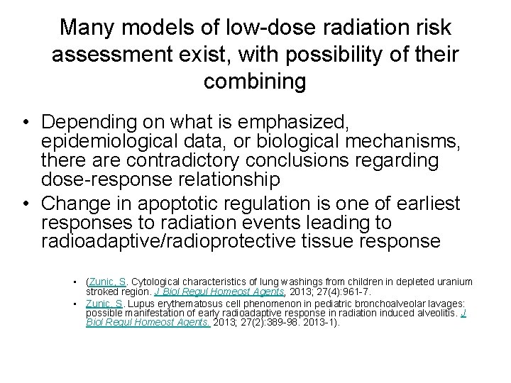 Many models of low-dose radiation risk assessment exist, with possibility of their combining •