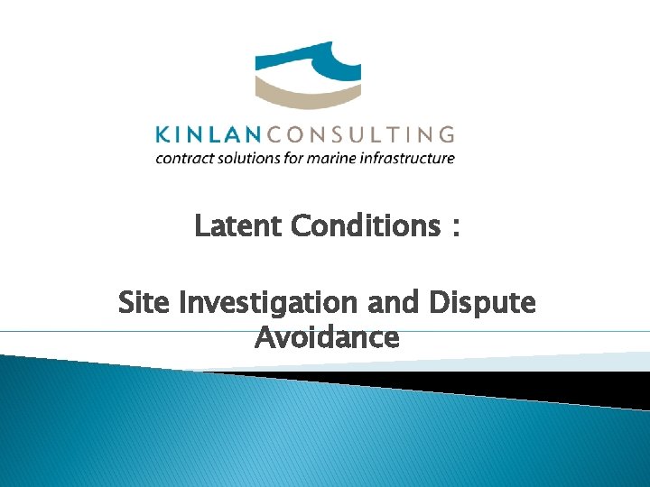 Latent Conditions : Site Investigation and Dispute Avoidance 