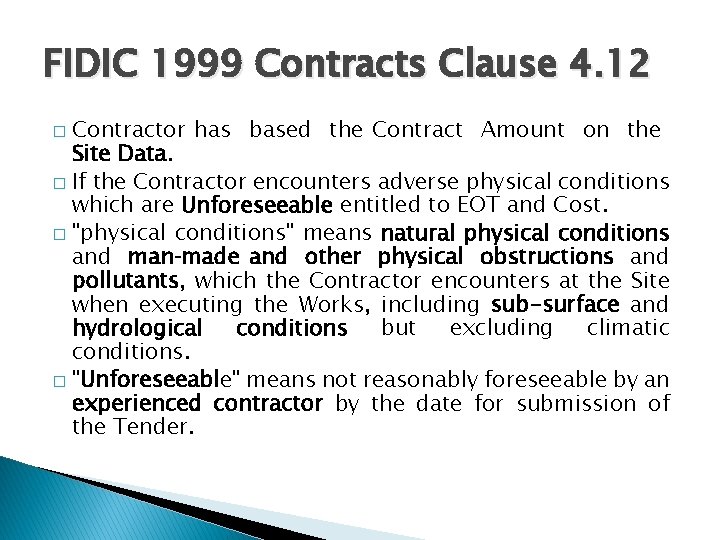 FIDIC 1999 Contracts Clause 4. 12 Contractor has based the Contract Amount on the