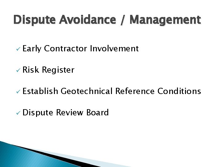 Dispute Avoidance / Management ü Early ü Risk Contractor Involvement Register ü Establish ü
