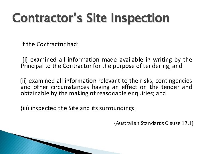 Contractor’s Site Inspection If the Contractor had: (i) examined all information made available in