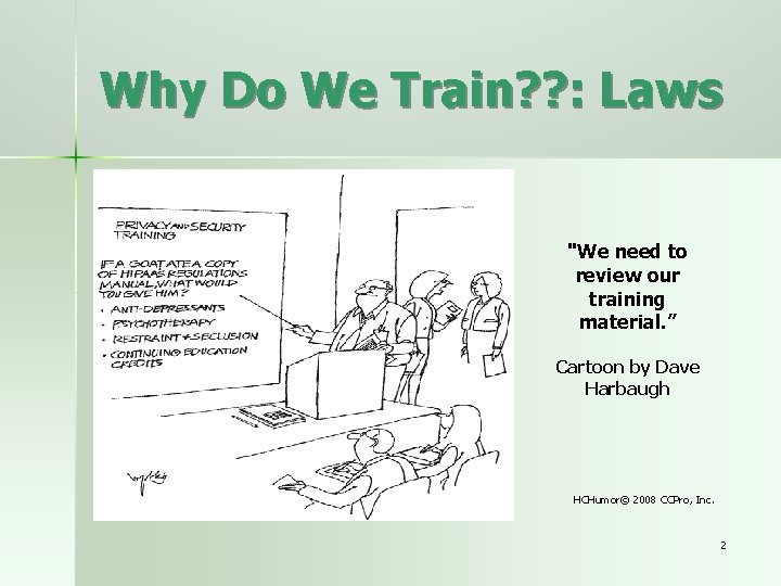 Why Do We Train? ? : Laws "We need to review our training material.