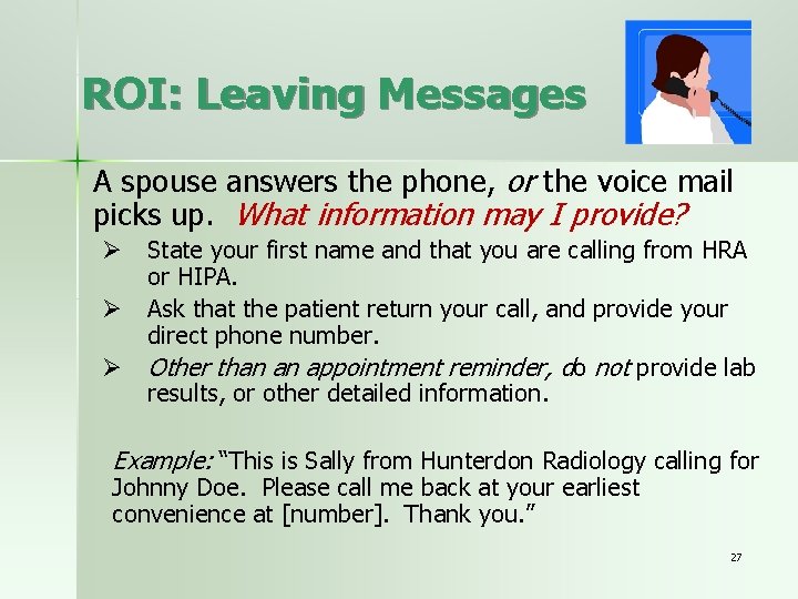 ROI: Leaving Messages A spouse answers the phone, or the voice mail picks up.