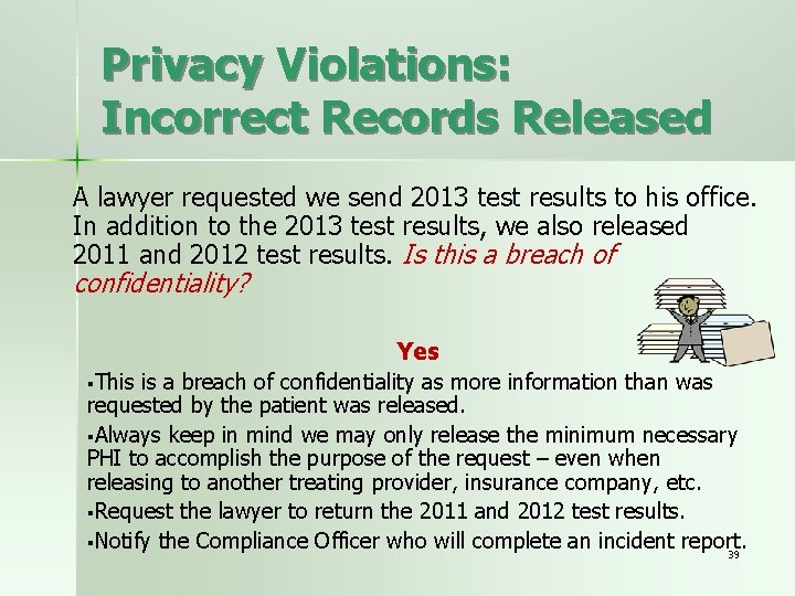 Privacy Violations: Incorrect Records Released A lawyer requested we send 2013 test results to