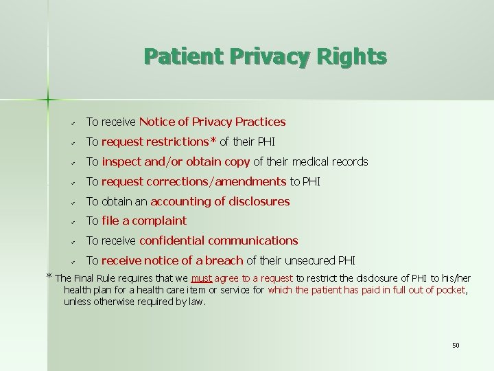 Patient Privacy Rights ü To receive Notice of Privacy Practices ü To request restrictions*