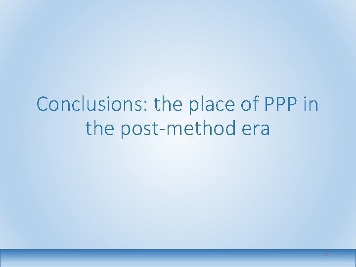 Conclusions: the place of PPP in the post-method era 28 