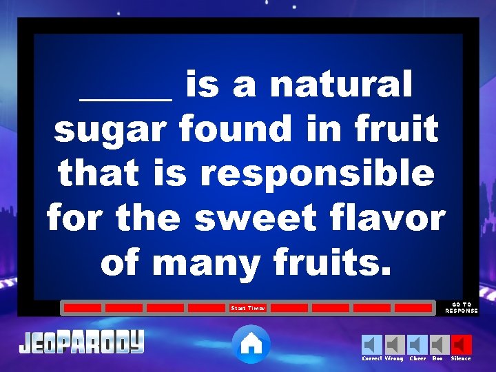 _____ is a natural sugar found in fruit that is responsible for the sweet