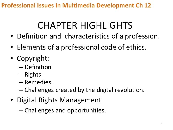 Professional Issues In Multimedia Development Ch 12 CHAPTER HIGHLIGHTS • Definition and characteristics of