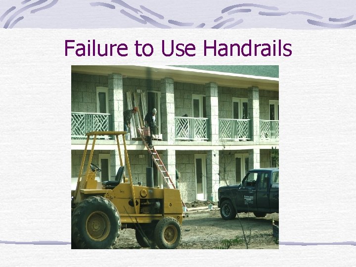 Failure to Use Handrails 