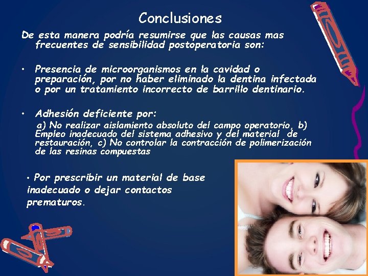 Conclusiones De esta manera podría resumirse que las causas mas frecuentes de sensibilidad postoperatoria