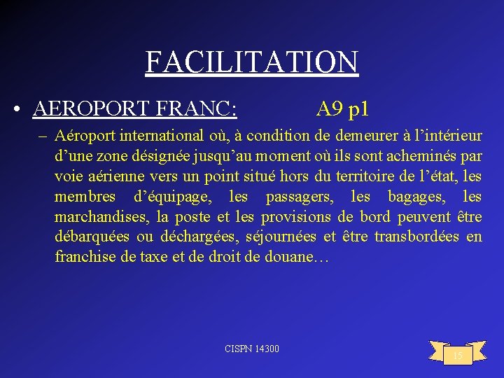 FACILITATION • AEROPORT FRANC: A 9 p 1 – Aéroport international où, à condition