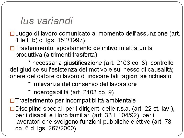 Ius variandi � Luogo di lavoro comunicato al momento dell’assunzione (art. 1 lett. b)