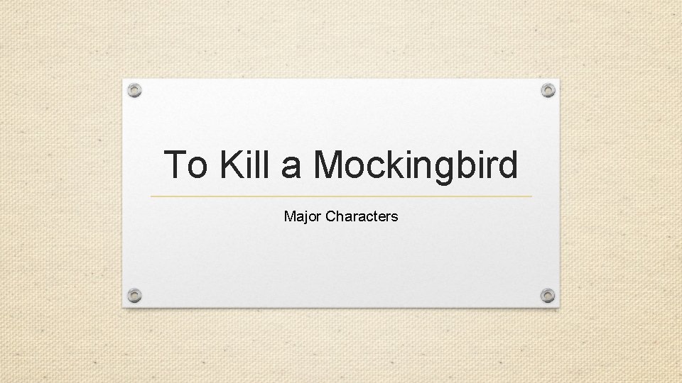 To Kill a Mockingbird Major Characters 