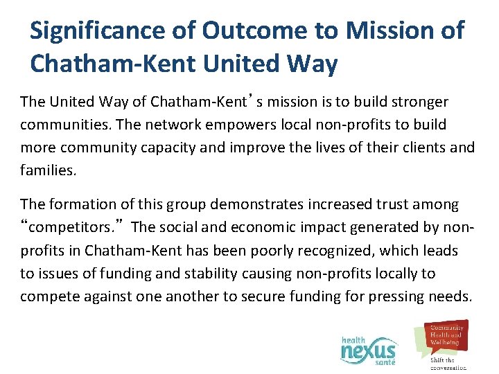 Significance of Outcome to Mission of Chatham-Kent United Way The United Way of Chatham-Kent’s