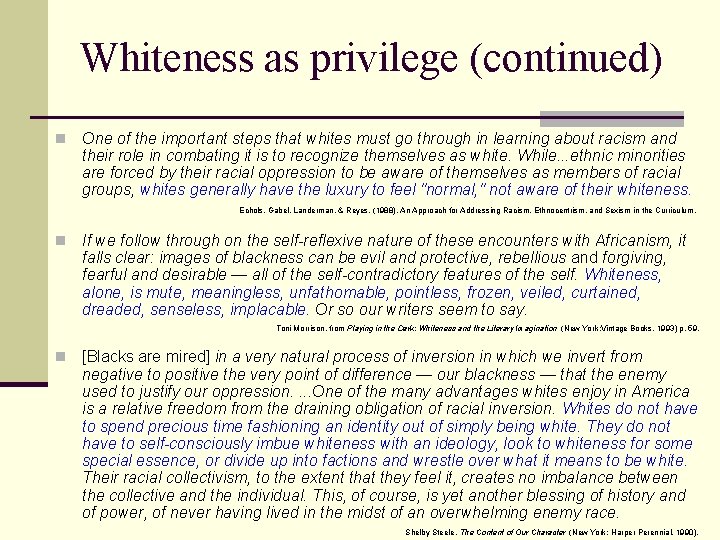 Whiteness as privilege (continued) n One of the important steps that whites must go