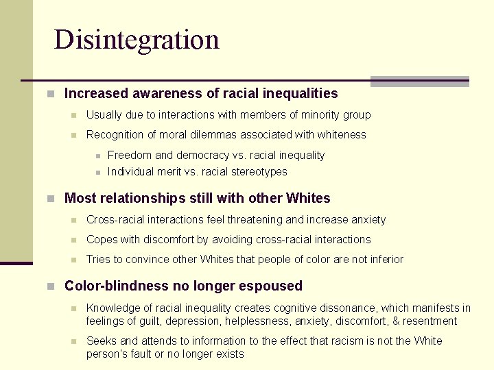 Disintegration n Increased awareness of racial inequalities n Usually due to interactions with members