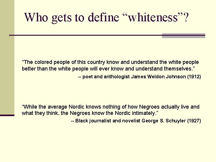 Who gets to define “whiteness”? “The colored people of this country know and understand