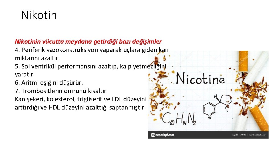 Nikotinin vücutta meydana getirdiği bazı değişimler 4. Periferik vazokonstrüksiyon yaparak uçlara giden kan miktarını