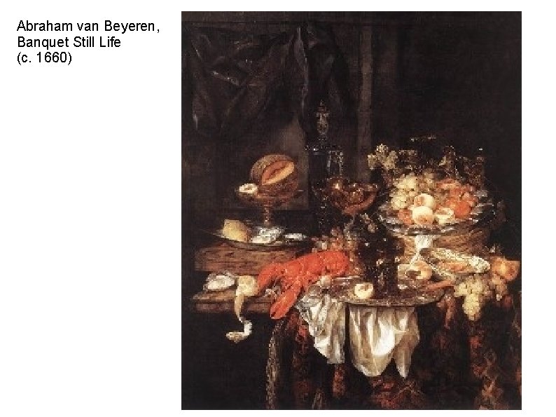 Abraham van Beyeren, Banquet Still Life (c. 1660) 