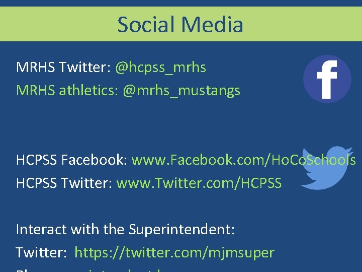 Social Media MRHS Twitter: @hcpss_mrhs MRHS athletics: @mrhs_mustangs HCPSS Facebook: www. Facebook. com/Ho. Co.