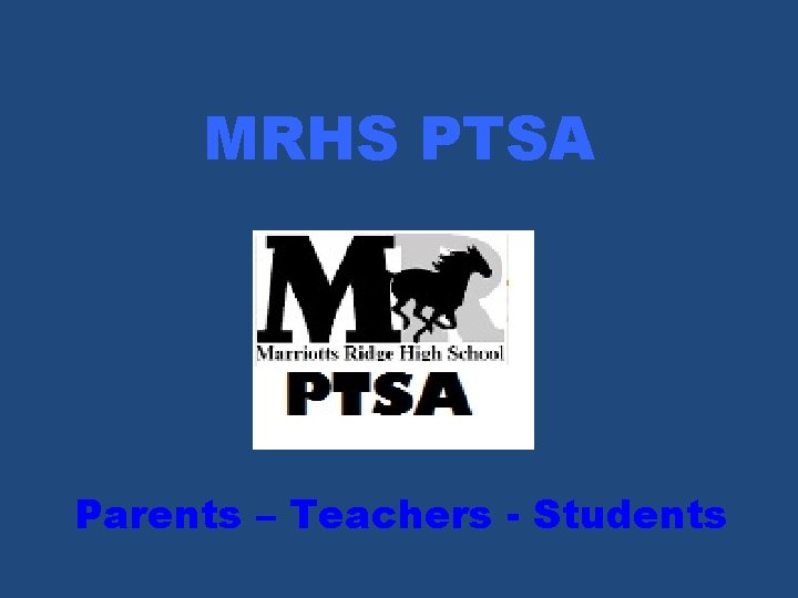 MRHS PTSA Parents – Teachers - Students 