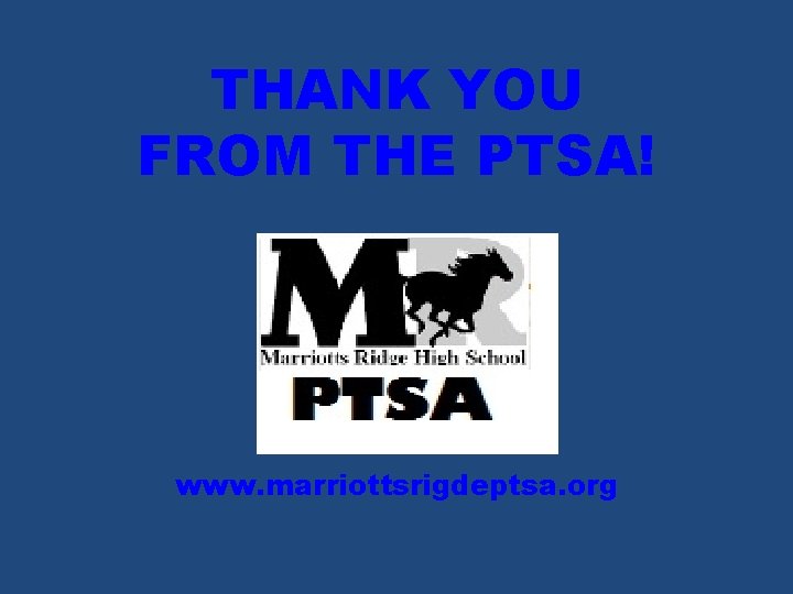THANK YOU FROM THE PTSA! www. marriottsrigdeptsa. org 