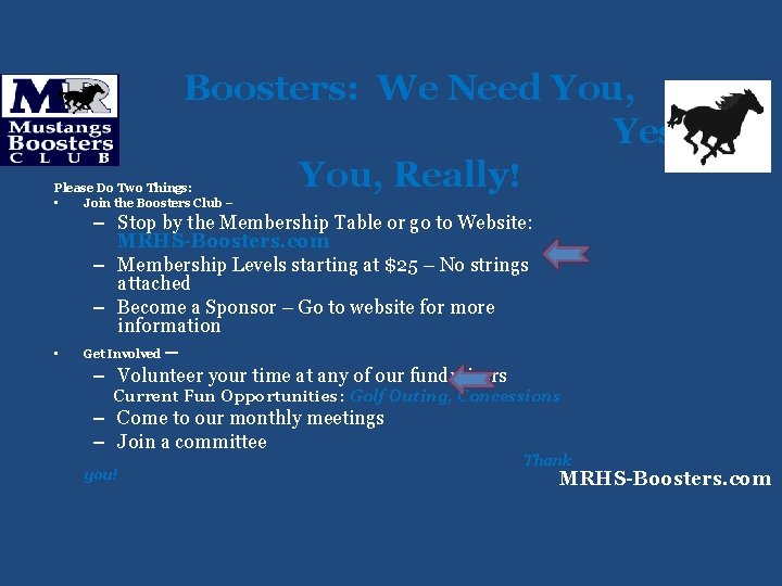 Boosters: We Need You, Yes You, Really! Please Do Two Things: • Join the