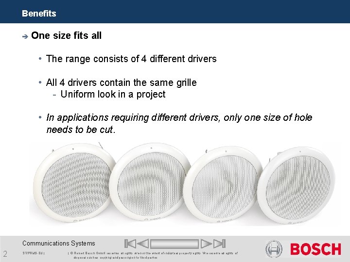 Benefits è One size fits all • The range consists of 4 different drivers