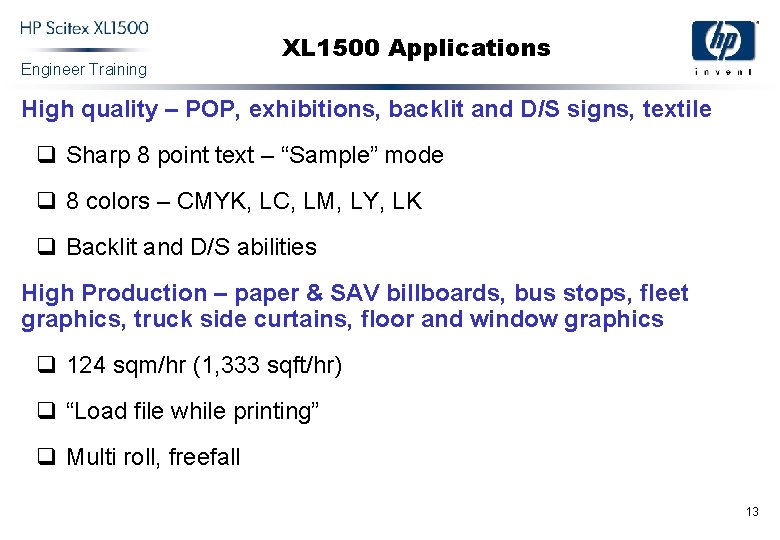 Engineer Training XL 1500 Applications High quality – POP, exhibitions, backlit and D/S signs,