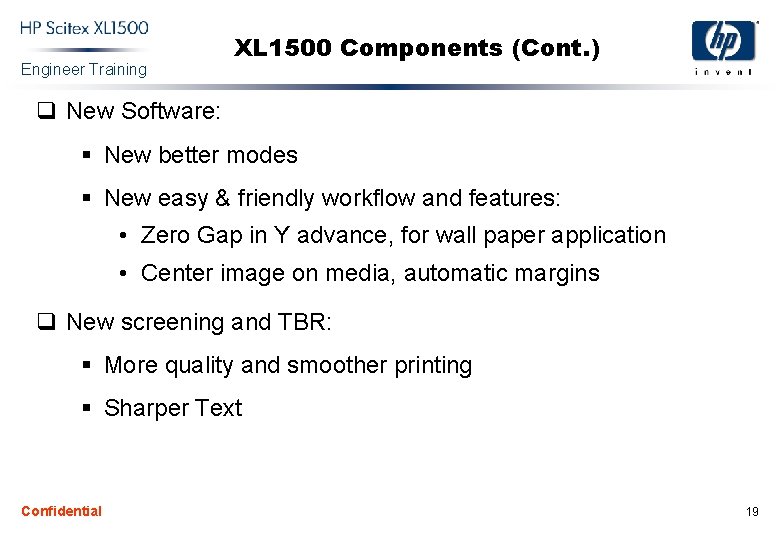 Engineer Training XL 1500 Components (Cont. ) q New Software: § New better modes