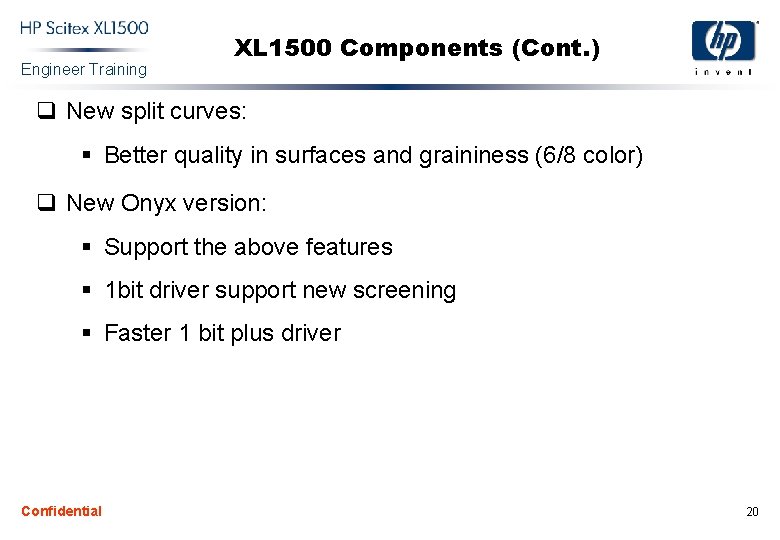 Engineer Training XL 1500 Components (Cont. ) q New split curves: § Better quality