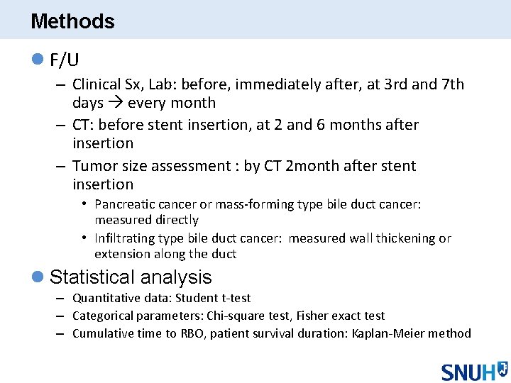 Methods l F/U – Clinical Sx, Lab: before, immediately after, at 3 rd and
