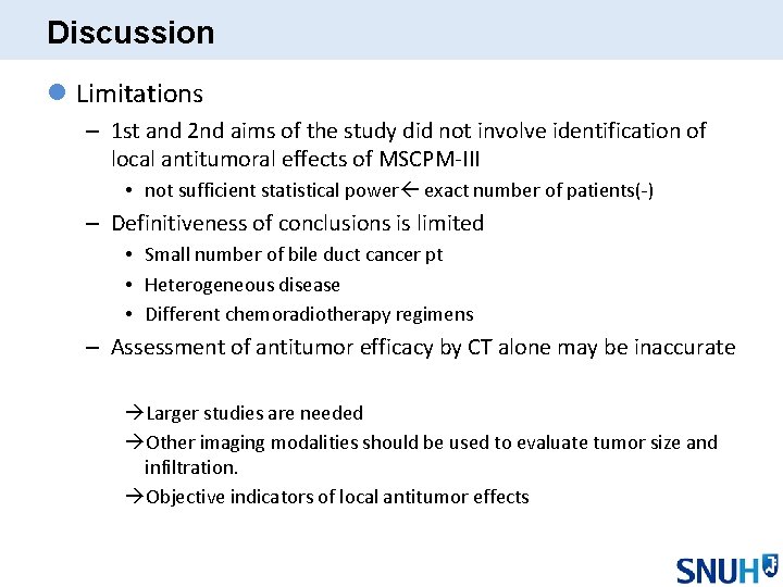 Discussion l Limitations – 1 st and 2 nd aims of the study did