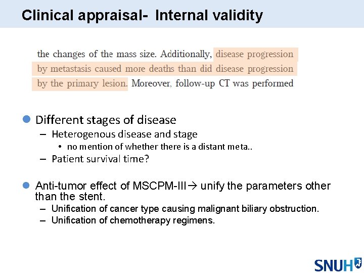 Clinical appraisal- Internal validity l Different stages of disease – Heterogenous disease and stage