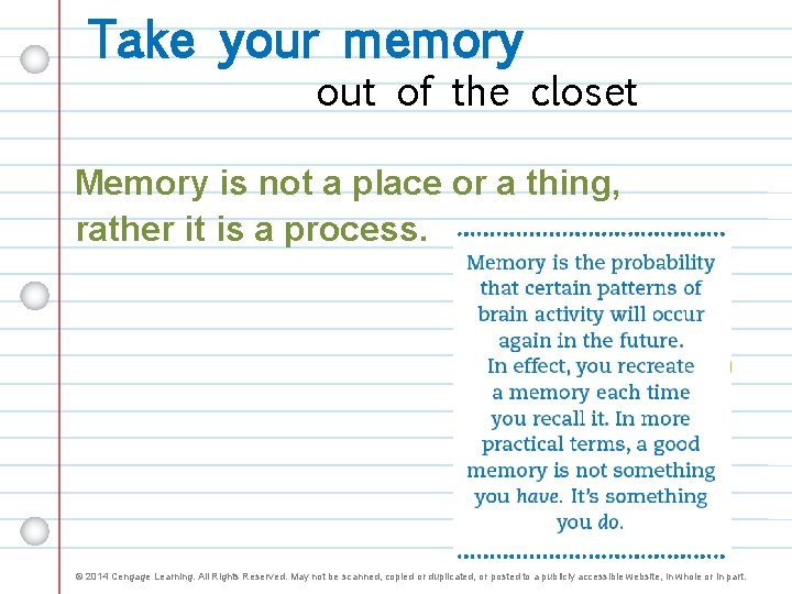 Take your memory out of the closet Memory is not a place or a