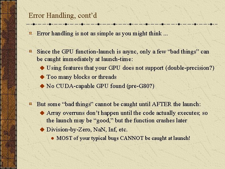 Error Handling, cont’d Error handling is not as simple as you might think. .