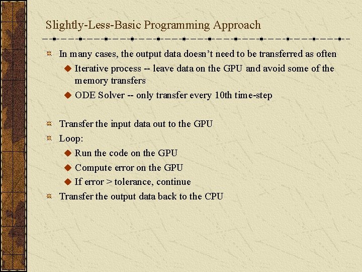 Slightly-Less-Basic Programming Approach In many cases, the output data doesn’t need to be transferred