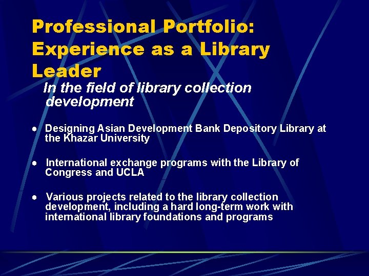 Professional Portfolio: Experience as a Library Leader In the field of library collection development