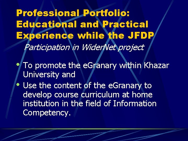 Professional Portfolio: Educational and Practical Experience while the JFDP Participation in Wider. Net project