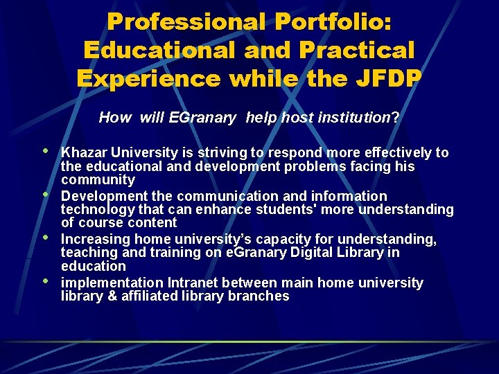 Professional Portfolio: Educational and Practical Experience while the JFDP How will EGranary help host